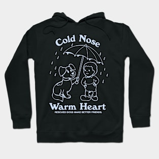 COLD NOSE, WARM HEART Hoodie